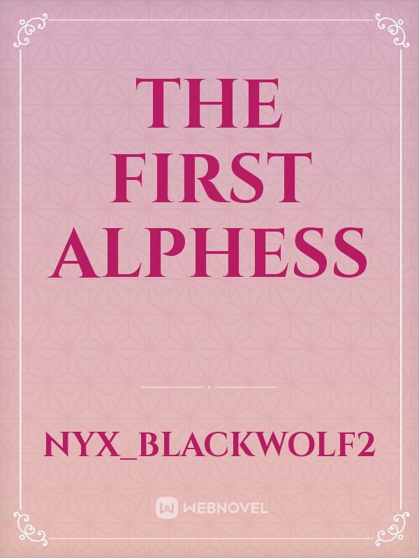 The First Alphess