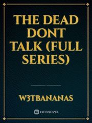 The Dead Dont Talk (Full Series) Book
