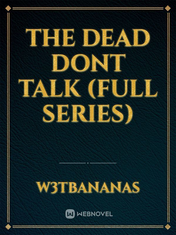 The Dead Dont Talk (Full Series)
