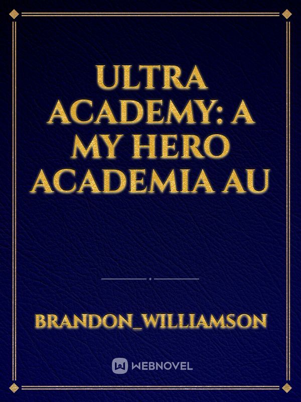 Ultra Academy: A My Hero Academia AU