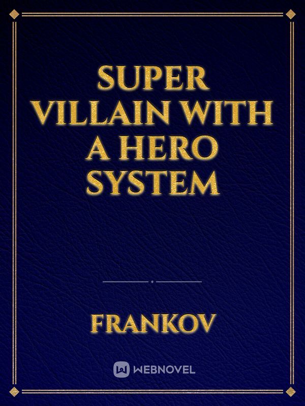 Super villain with a hero system