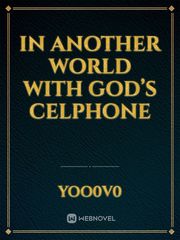 In Another World With God’s Celphone Book