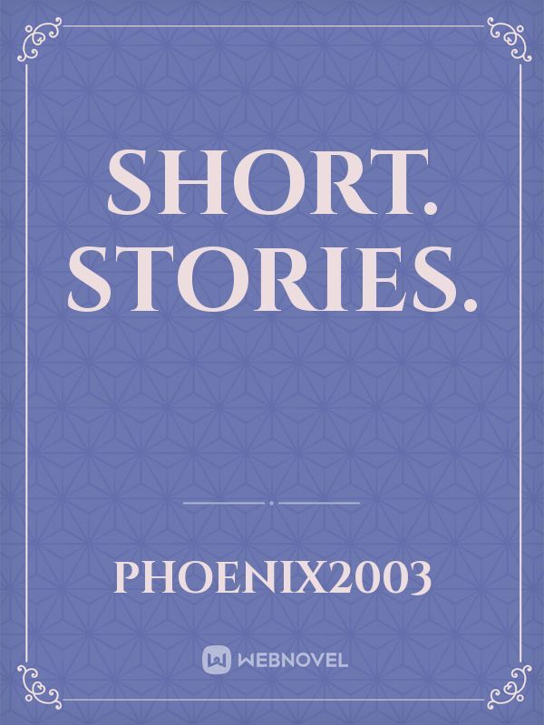 Short. Stories.