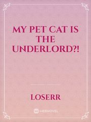 My Pet Cat Is The Underlord?! Book