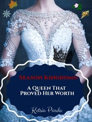 Season Kingdoms: A Queen That Proves Her Worth Book