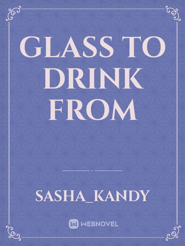 Glass to drink from Book