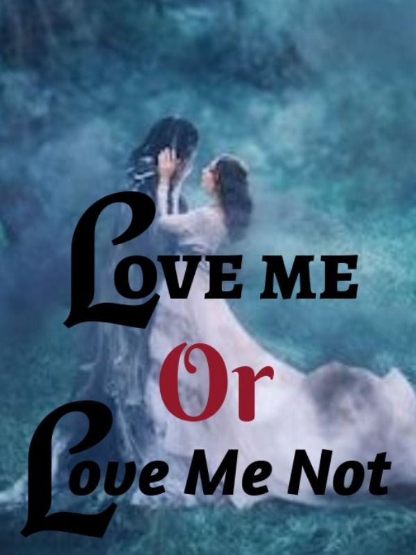 Love Me Or Love Me Not