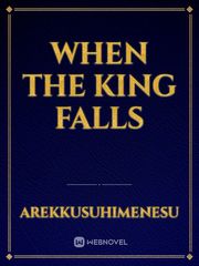 When The King Falls Book