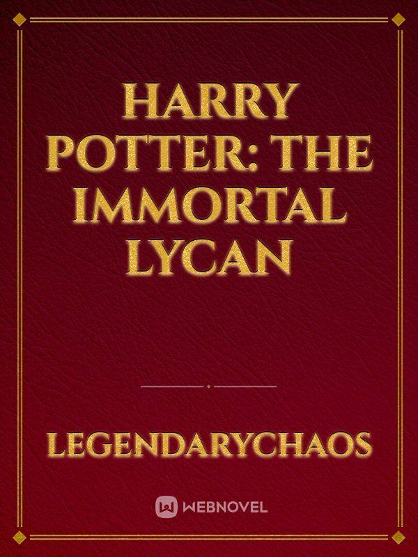 Harry Potter: The Immortal Lycan