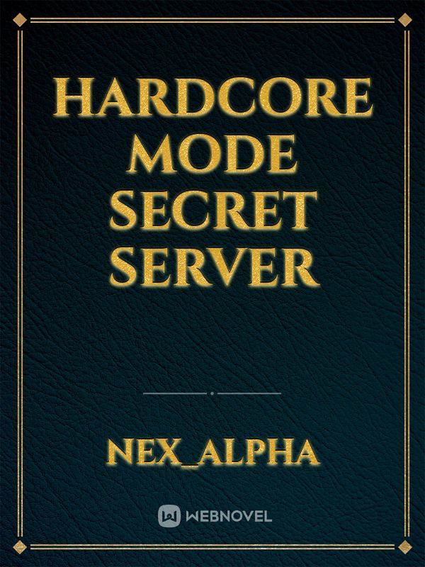 Hardcore Mode Secret Server