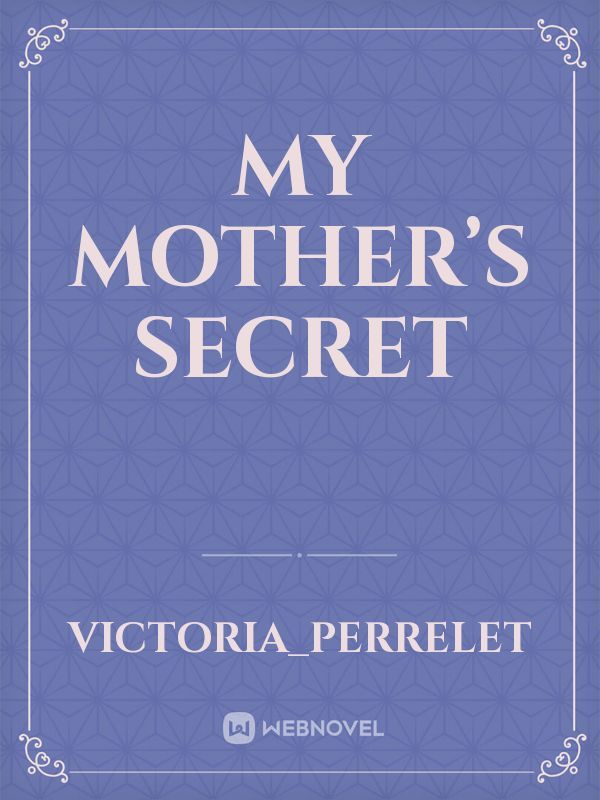 My mother’s secret