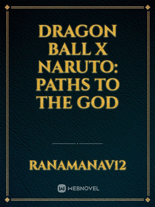 DRAGON BALL X NARUTO: PATHS TO THE GOD