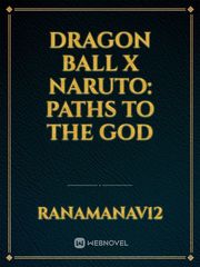 DRAGON BALL X NARUTO: PATHS TO THE GOD Book