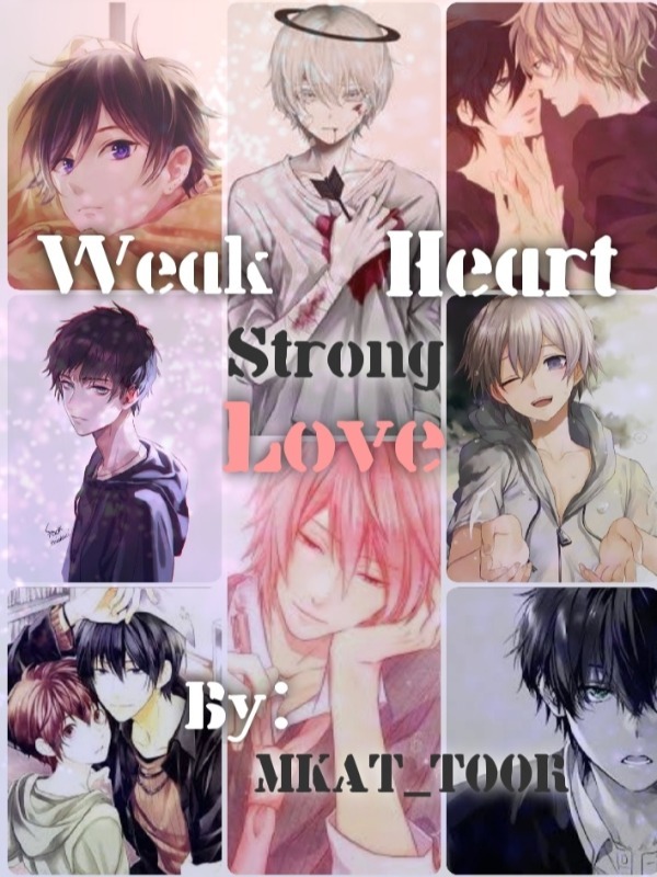 Weak Heart, Strong Love [BL]
