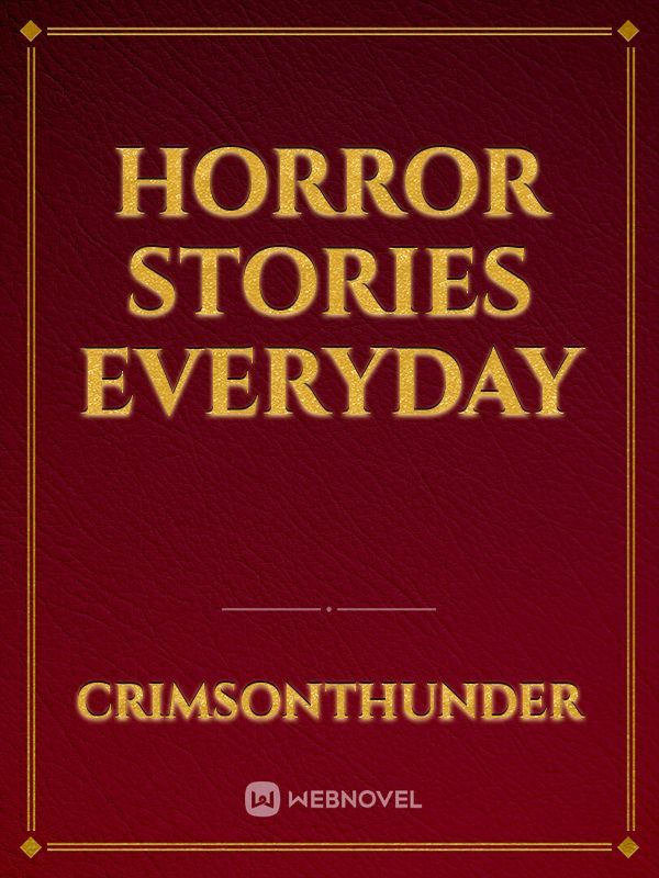 Horror Stories Everyday