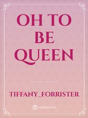 Oh To Be Queen Book