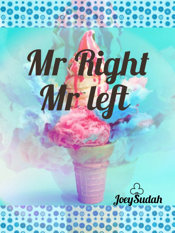 Mr Right, 
Mr Left