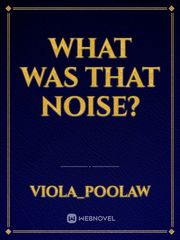 What Was That Noise? Book
