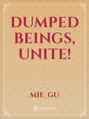 Dumped Beings, Unite! Book