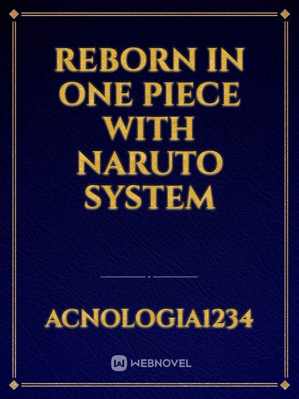 Reborn in One Piece with Naruto System