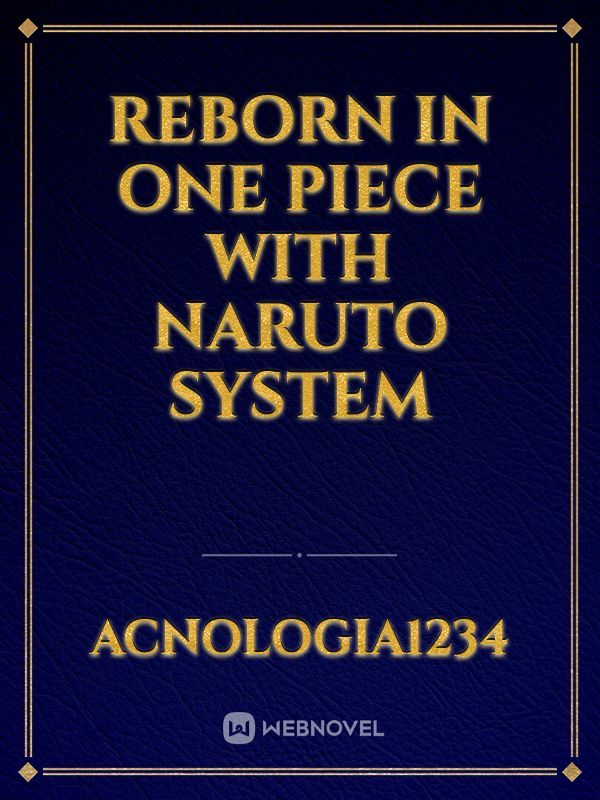 Reborn in One Piece with Naruto System