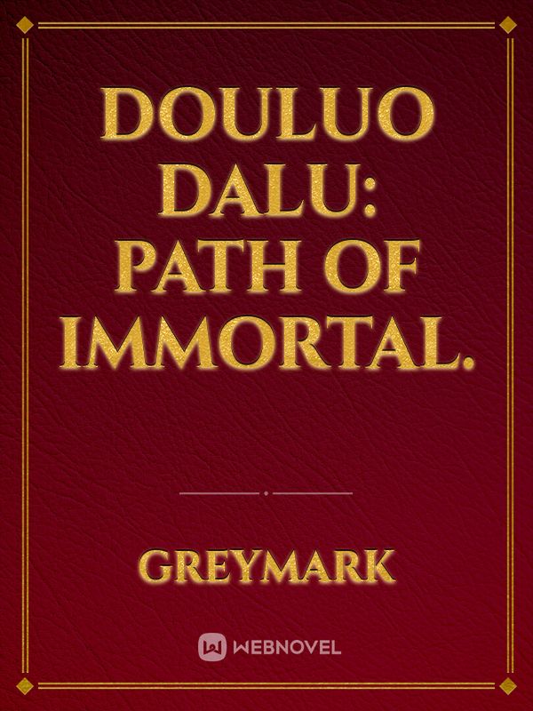 Douluo Dalu: Path of Immortal.