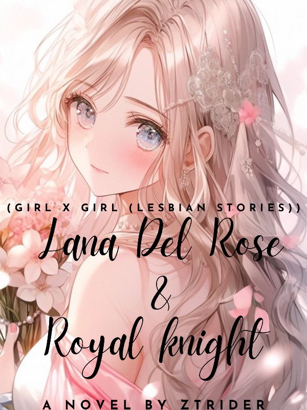 Lana Del Rose And Her Royal Knight (Girl X Girl (Lesbian Stories))