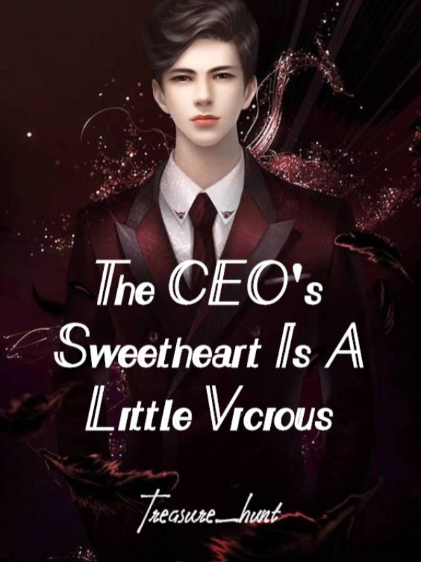 The CEO's Sweetheart Is A Little Vicious