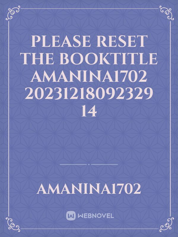 please reset the booktitle amanina1702 20231218092329 14