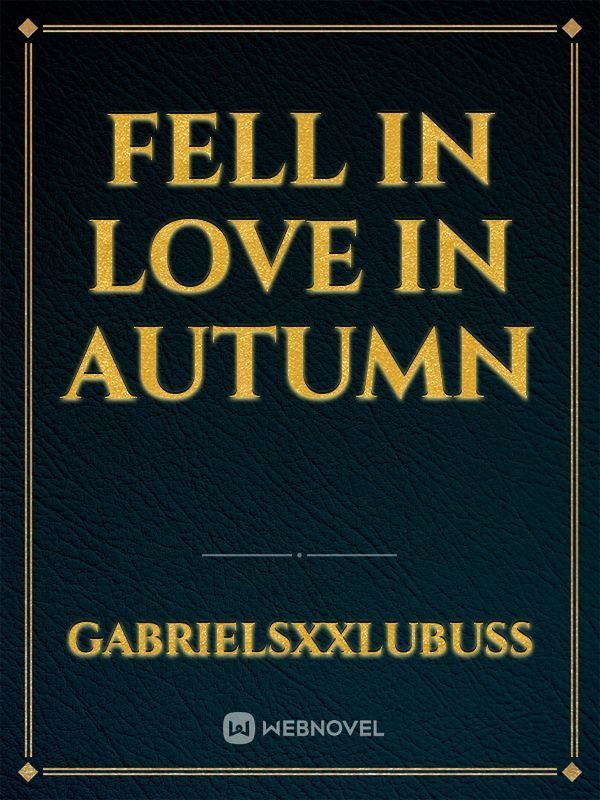 Fell In Love In Autumn