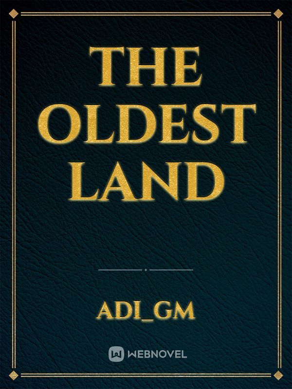 The Oldest Land