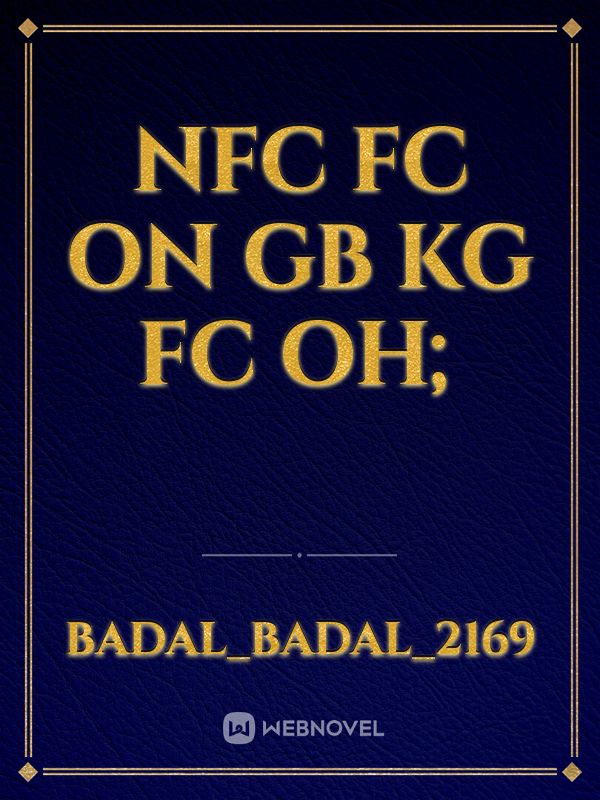 NFC FC on GB kg FC oh;