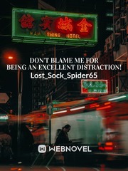 Don't blame me for being an excellent distraction! Book