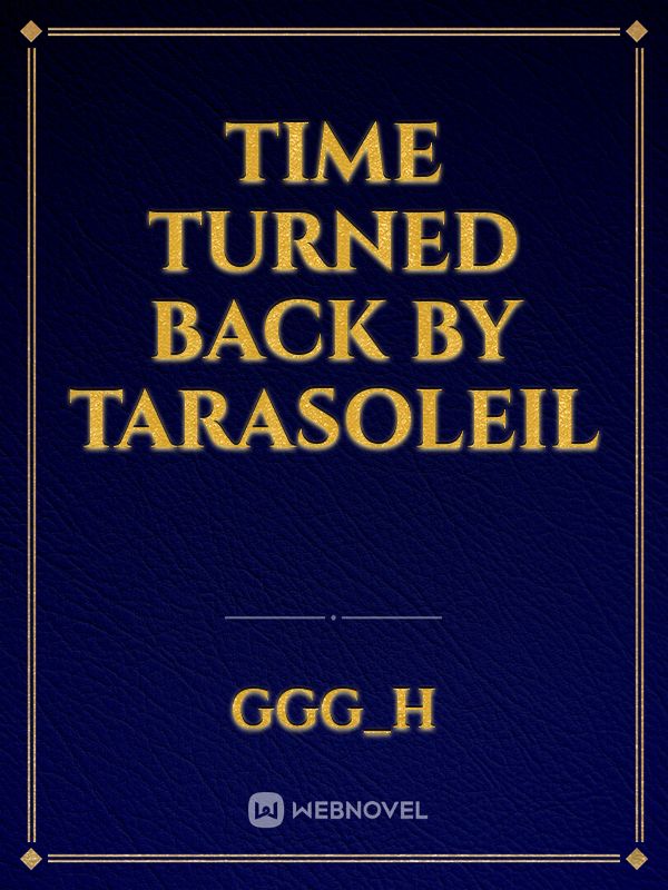 Time Turned Back by TaraSoleil