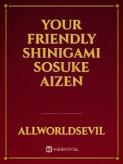 Your Friendly Shinigami Sosuke Aizen Book