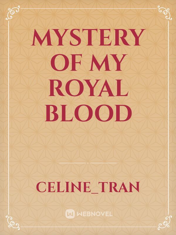 Mystery of My Royal Blood