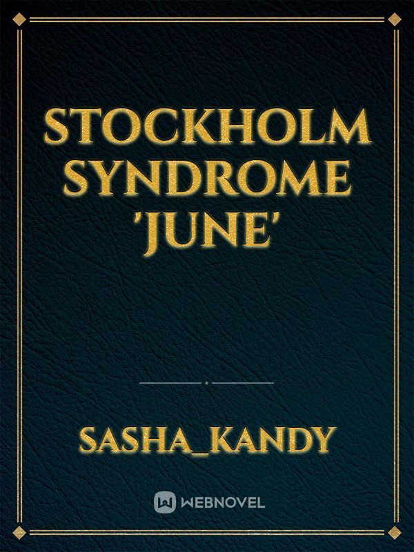 Stockholm Syndrome 'June'