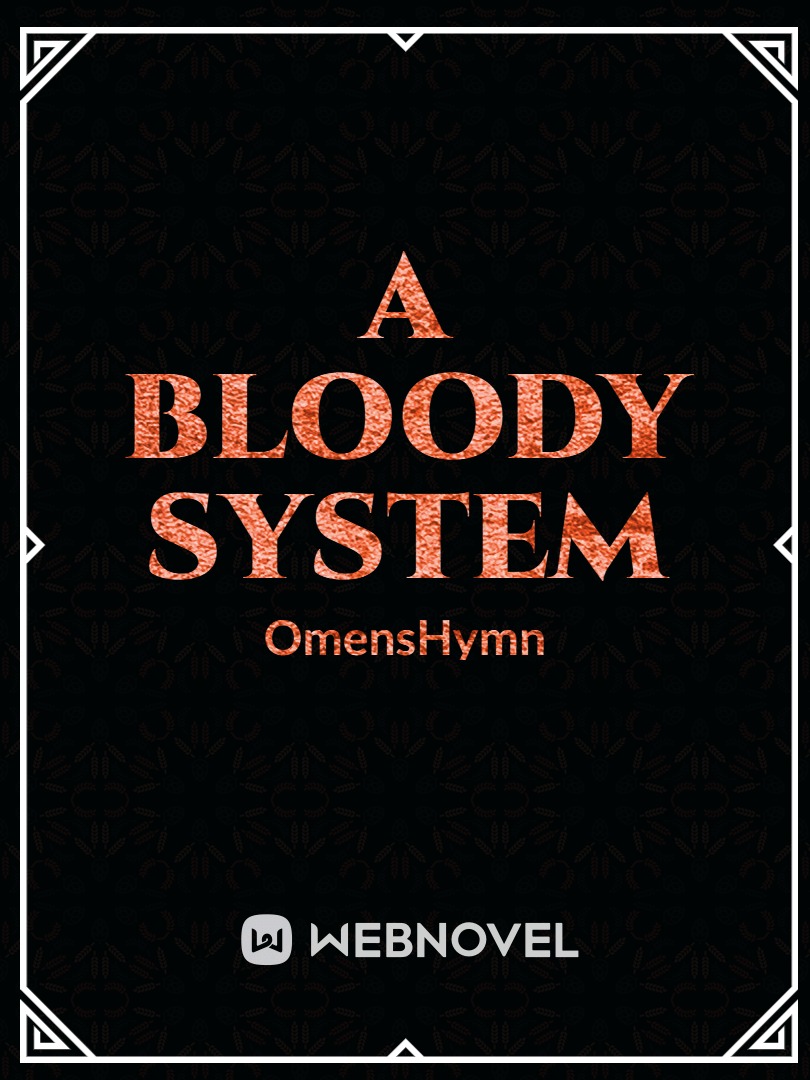 A Bloody System