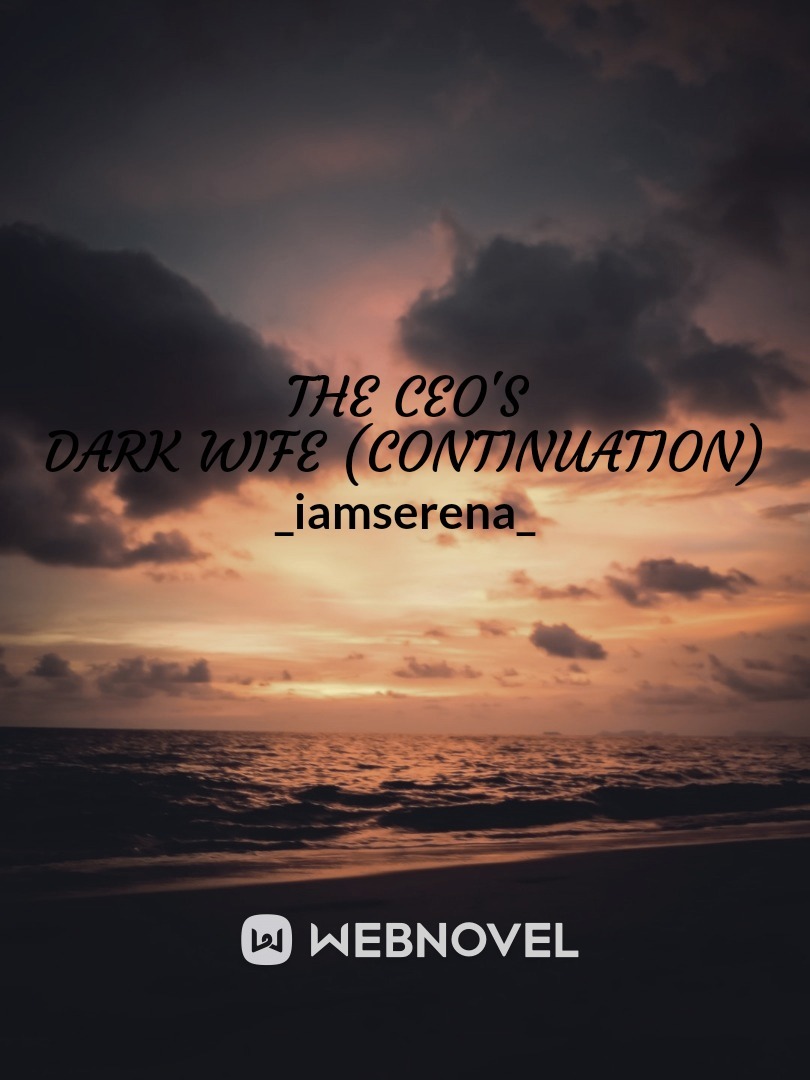 The CEO's Dark Wife (Continuation) Book