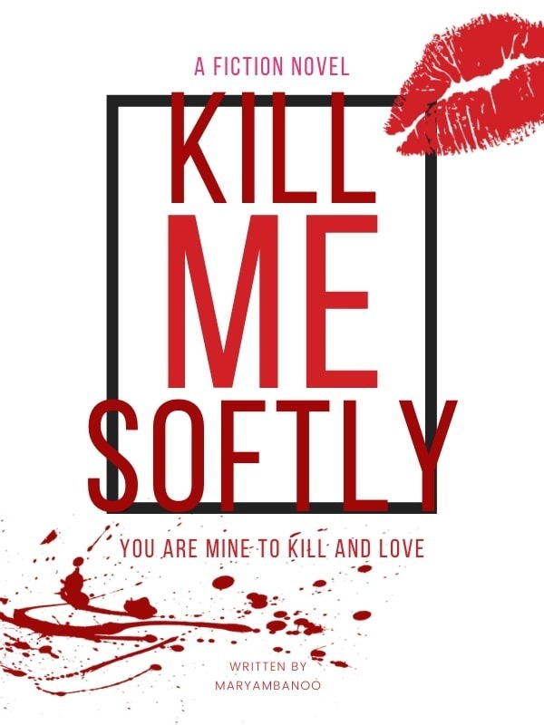 Kill Me Softly - The Possessive Killer Book