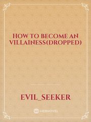 How to become an villainess(DROPPED) Book