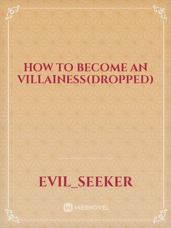 How to become an villainess(DROPPED)