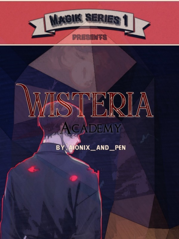 Magik Series 1: Wisteria Academy (BOYS LOVE)
