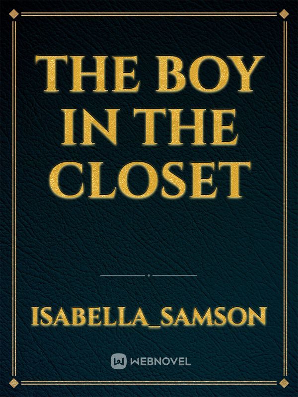 The boy in the closet