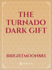 the turnado dark gift Book