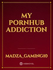 My Pornhub addiction Book