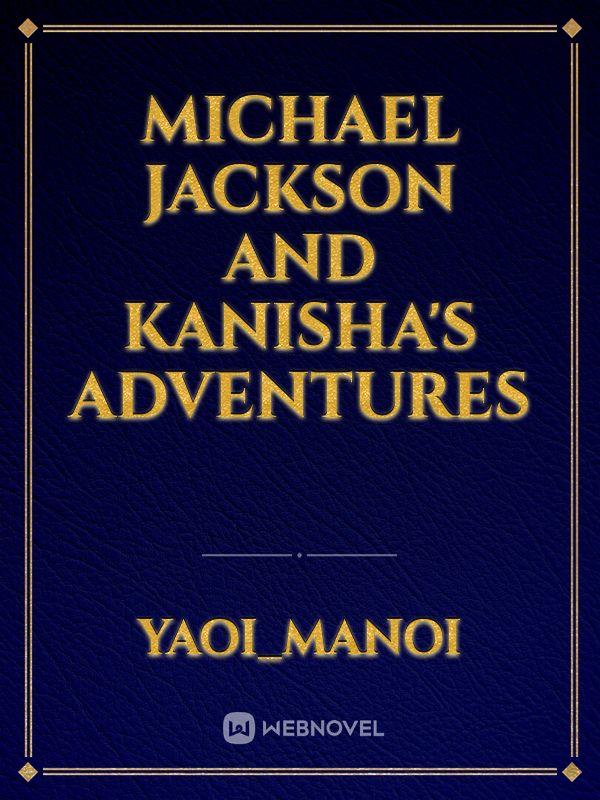 Michael Jackson and Kanisha's adventures Book