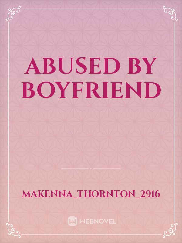 Abused By Boyfriend
