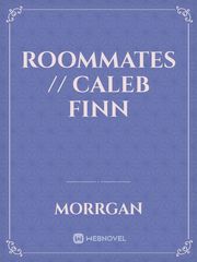 Roommates // Caleb Finn Book