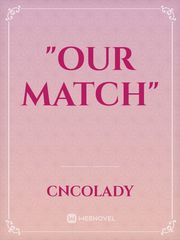 "OUR MATCH" Book
